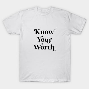 Know Your Worth T-Shirt